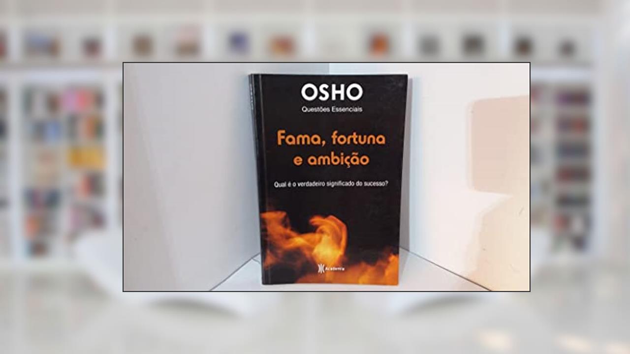 Capa de Fama, Fortuna e Ambição, do autor Osho
