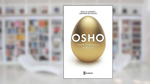 Capa de Fama, fortuna e ambição: 2ª Edição (Biblioteca Osho), do autor Osho