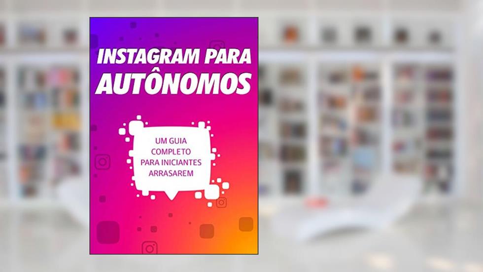 Instagram para Autônomos: Um guia para iniciantes arrasarem, do autor Thadeu Fayad