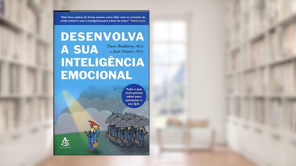 Desenvolva A Sua Inteligência Emocional, do autor Travis Bradberry; Jean Greaves