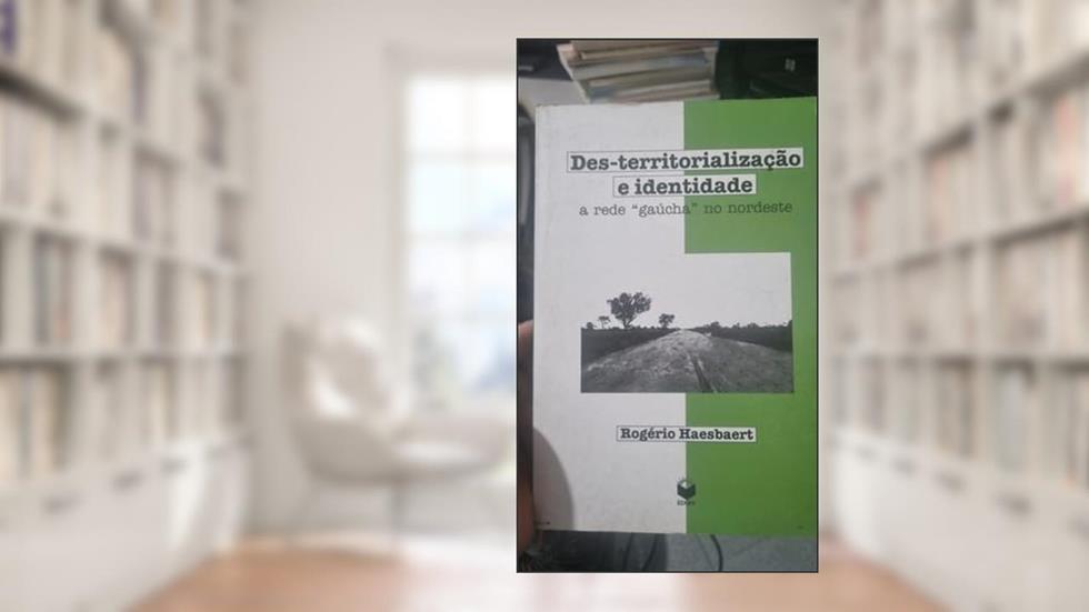Des-Territorializacao E Identidade: A Rede Gaucha No Nordeste (Portuguese Edition), do autor Rogerio H. Da Costa