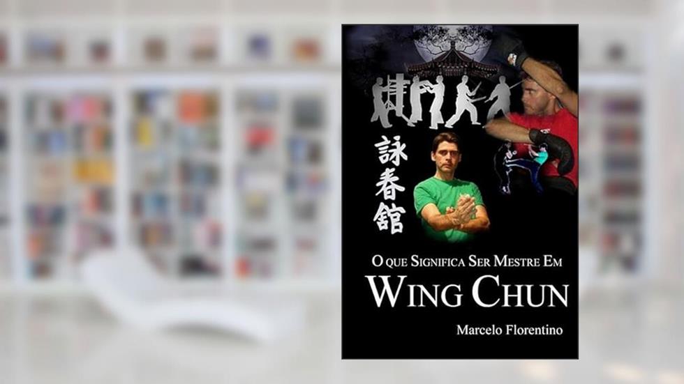 Wing Chun, do autor Marcelo Florentino