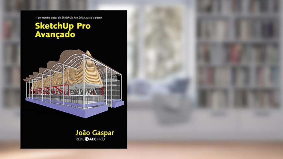 SketchUp Pro Avançado, do autor João Gaspar