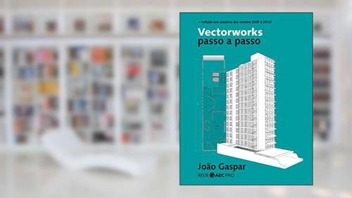 Capa de Vectorworks passo a passo, do autor João Gaspar