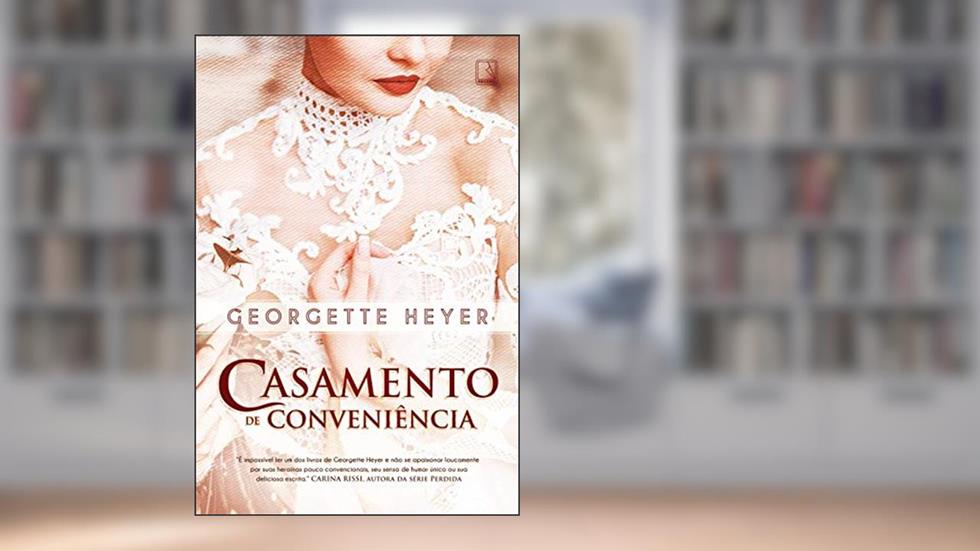Casamento de conveniência, do autor Georgette Heyer