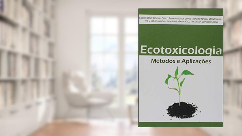 Ecotoxicologia, do autor Ederio Dino Bidoia