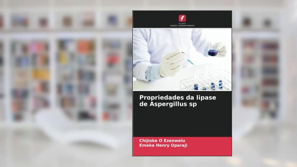 Propriedades da lipase de Aspergillus sp, do autor Chijioke O Ezenwelu; Emeka Henry Oparaji