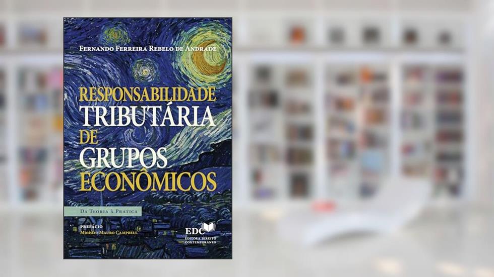 RESPONSABILIDADE TRIBUTÁRIA DE GRUPOS ECONÔMICOS, do autor FERNANDO FERREIRA RABELO DE ANDRADE