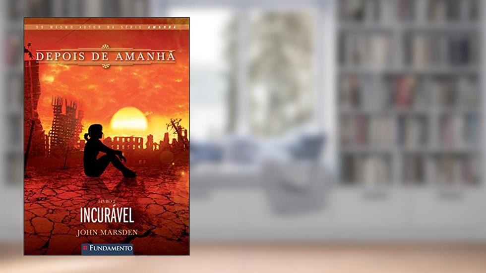 Depois de Amanhã 2. Incurável, do autor John Marsden