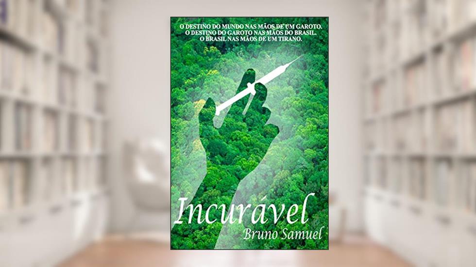 Incurável, do autor Bruno Samuel