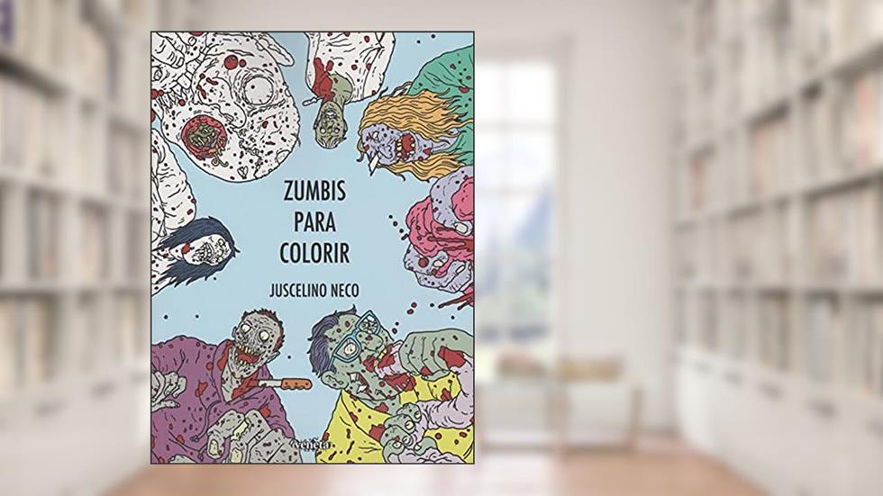 Zumbis Para Colorir, do autor Juscelino Neco