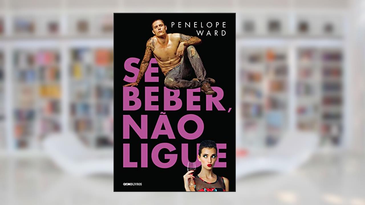 Se beber, não ligue, do autor Penelope Ward