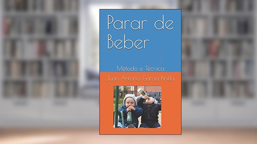 Parar de Beber: Método e Técnica (Você Pode) (Portuguese Edition), do autor Juan Antonio "Ibiprius" García Pinilla