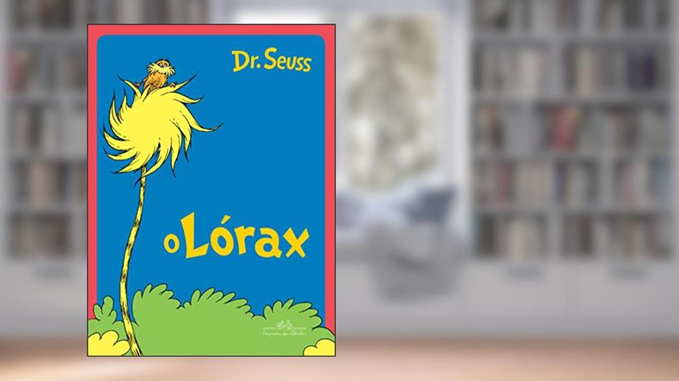O Lórax, do autor Dr. Seuss