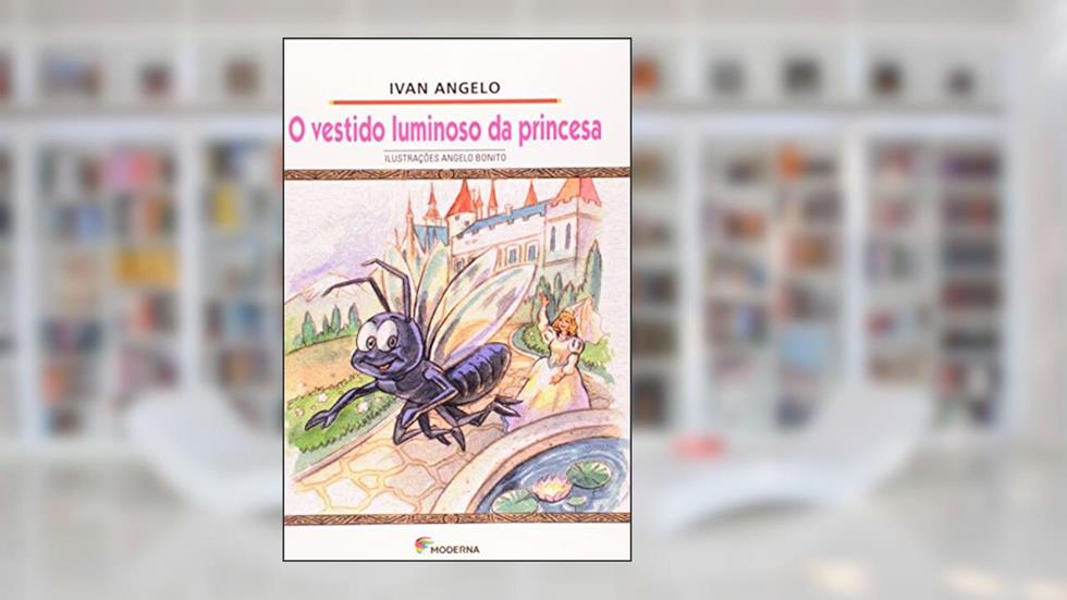 O Vestido Luminoso da Princesa - 2ª Edição, do autor Ivan Ângelo