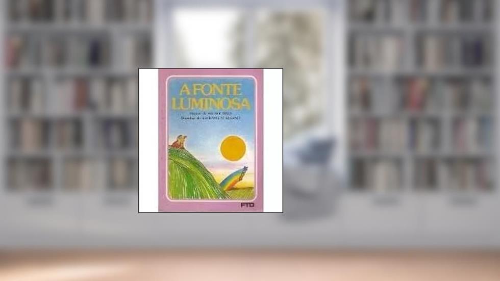 A Fonte Luminosa, do autor Vários Autores
