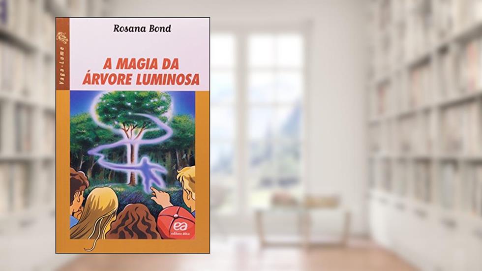 A Magia da Árvore Luminosa - Coleção Vaga-Lume, do autor Rosana Bond