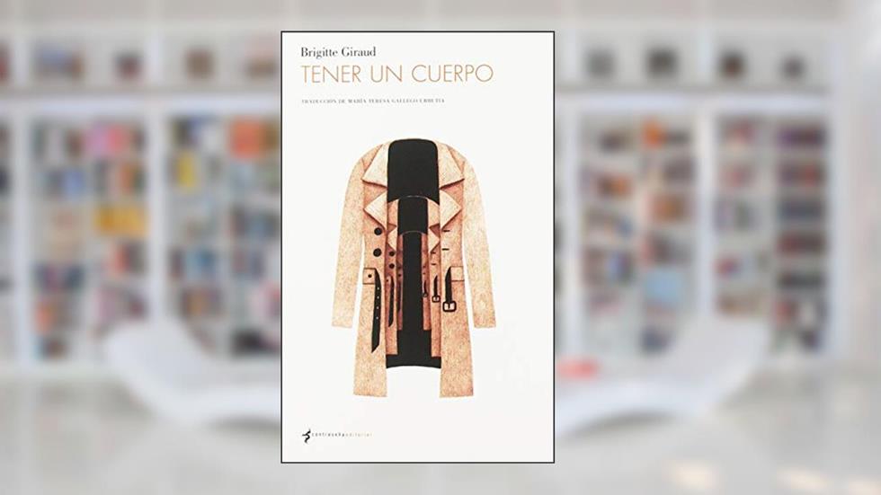 Tener un cuerpo, do autor Brigitte Giraud