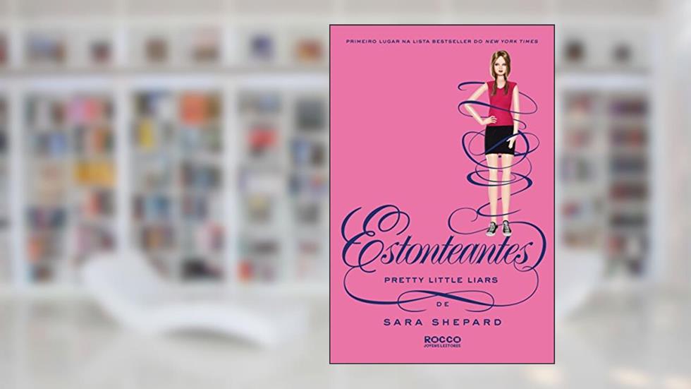 Estonteantes, do autor Sara Shepard