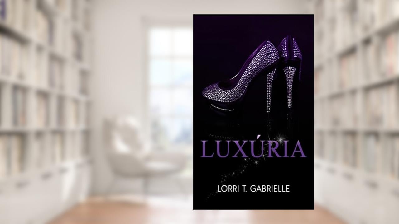 Luxúria, do autor Lorri T Gabrielle