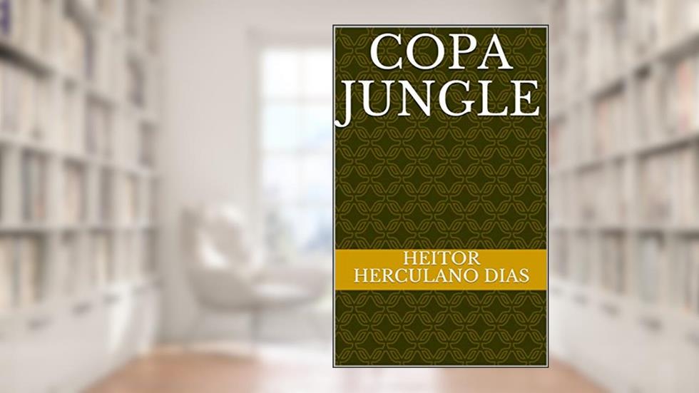 COPA JUNGLE, do autor Heitor Herculano Dias