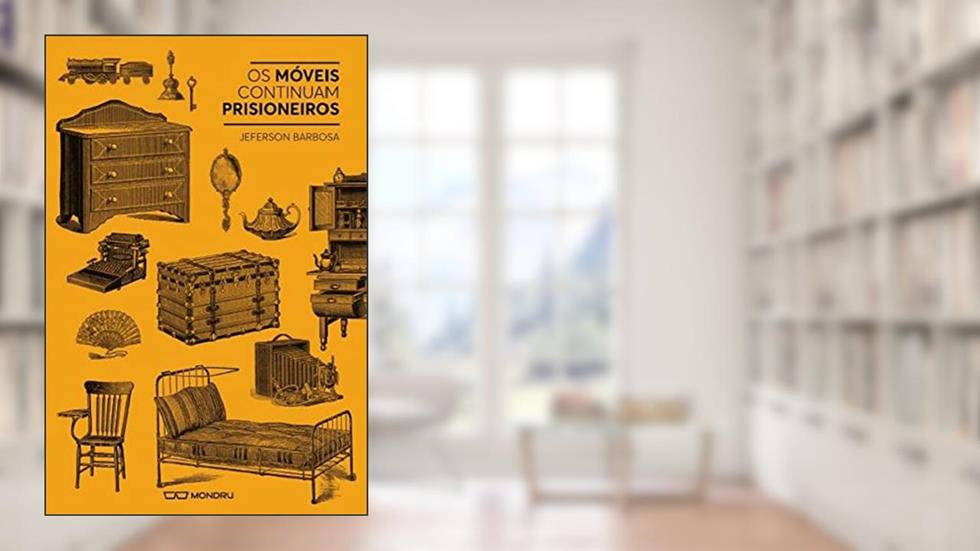 Os Móveis Continuam Prisioneiros, do autor Jeferson Barbosa