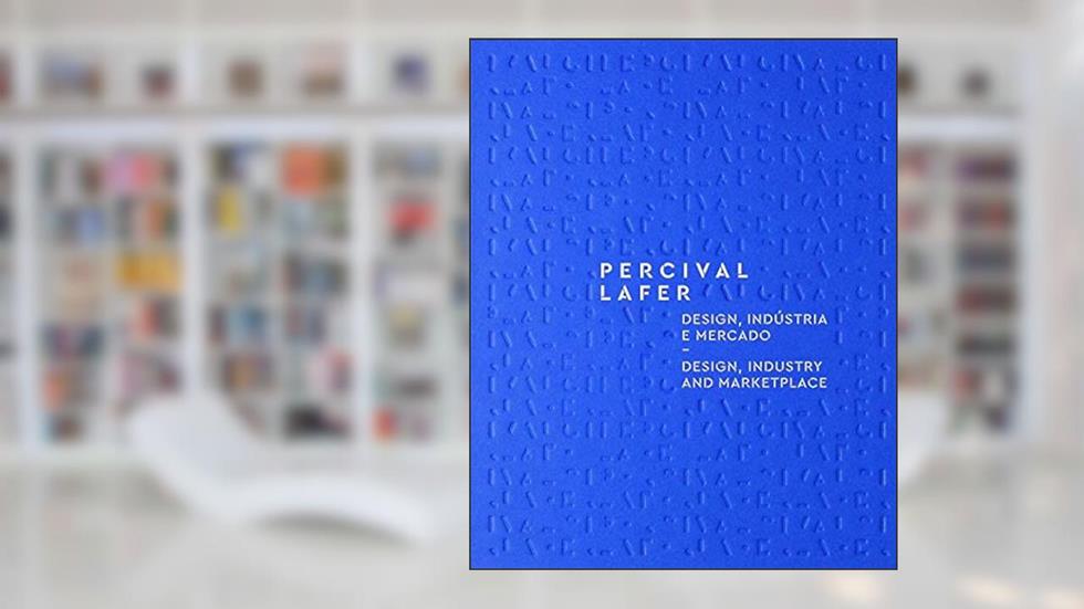 Percival Lafer: Design, indústria e mercado, do autor Percival Lafer