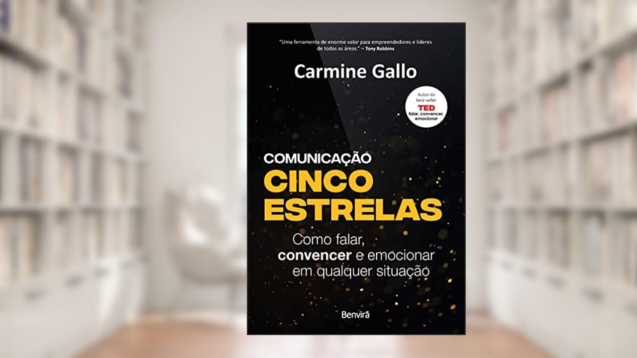 Comunicação cinco estrelas - 1ª edição 2022, do autor Carmine Gallo