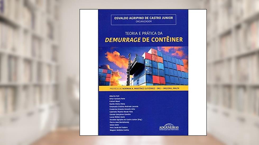 Teoria e Prática da Demurrage de Contêiner, do autor Luís Martins De Oliveira