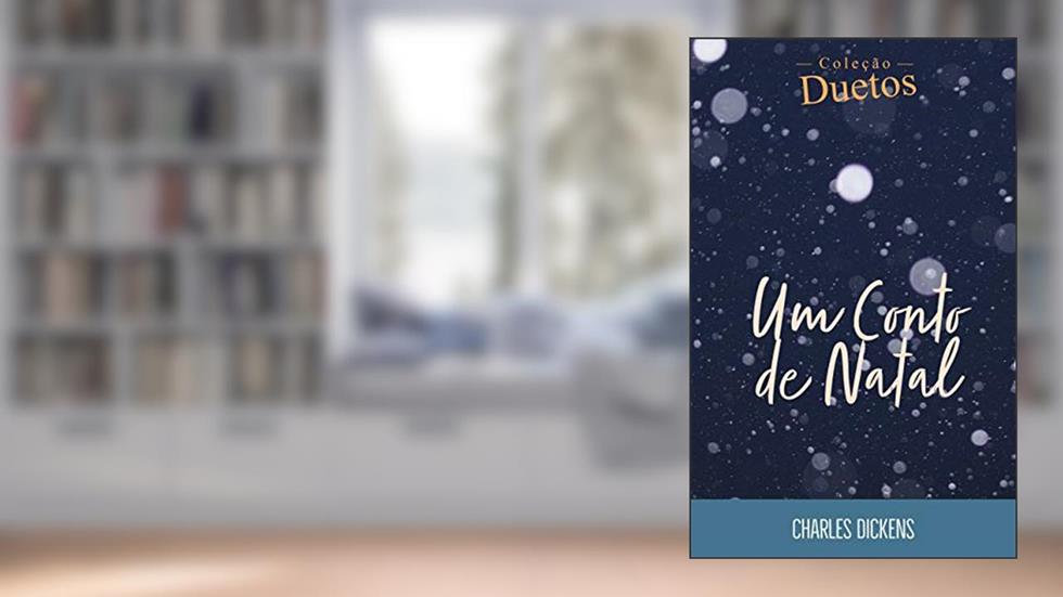 Um Conto de Natal (Coleção Duetos), do autor Charles Dickens