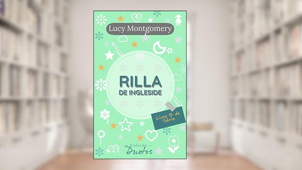 Rilla de Ingleside - Coleção Duetos, do autor Lucy Montgomery