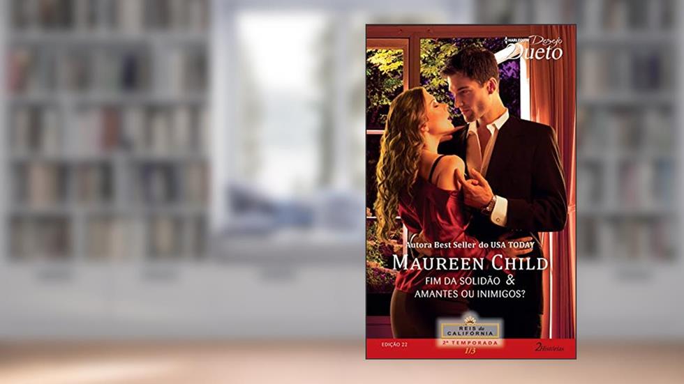 Reis da Califórnia 2ª temporada 1 de 3 (Harlequin Desejo Dueto Livro 22), do autor Maureen Child