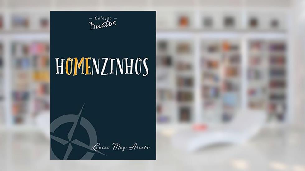 Homenzinhos (Coleção Duetos), do autor Louisa May Alcott
