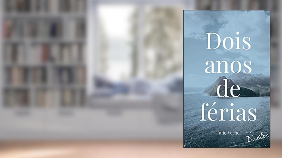 Dois Anos de Férias (Coleção Duetos), do autor Júlio Verne