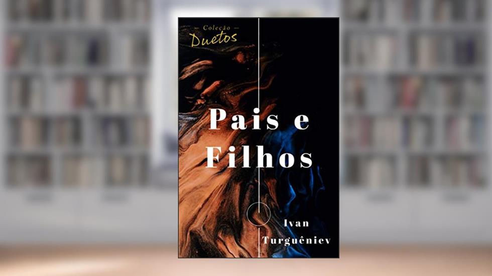 Pais e Filhos (Coleção Duetos), do autor Ivan Turguêniev
