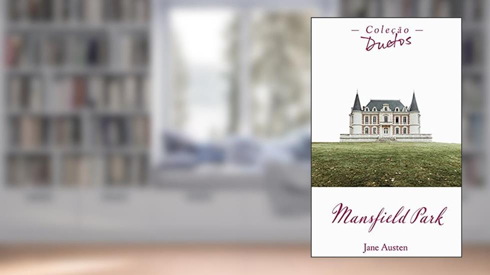 Mansfield Park (Coleção Duetos), do autor Jane Austen