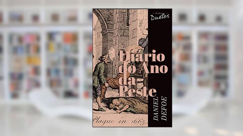 Diário do Ano da Peste (Coleção Duetos), do autor Daniel Defoe