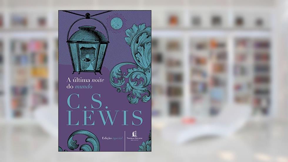 A última noite do mundo, do autor C. S. Lewis