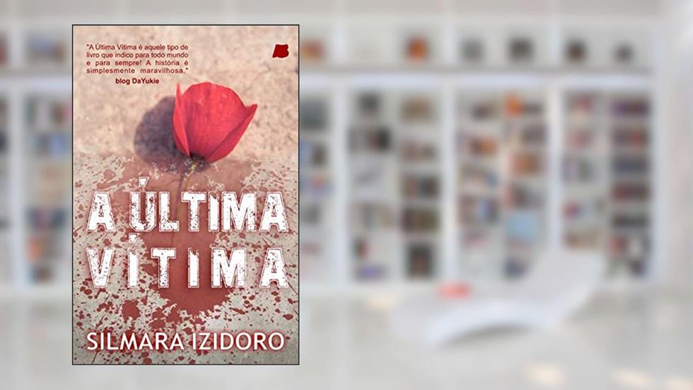 A última vítima, do autor Silmara Izidoro