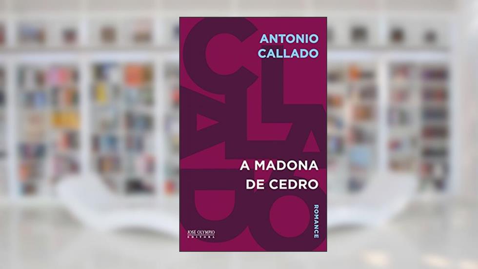 A Madona de cedro, do autor Antonio Callado