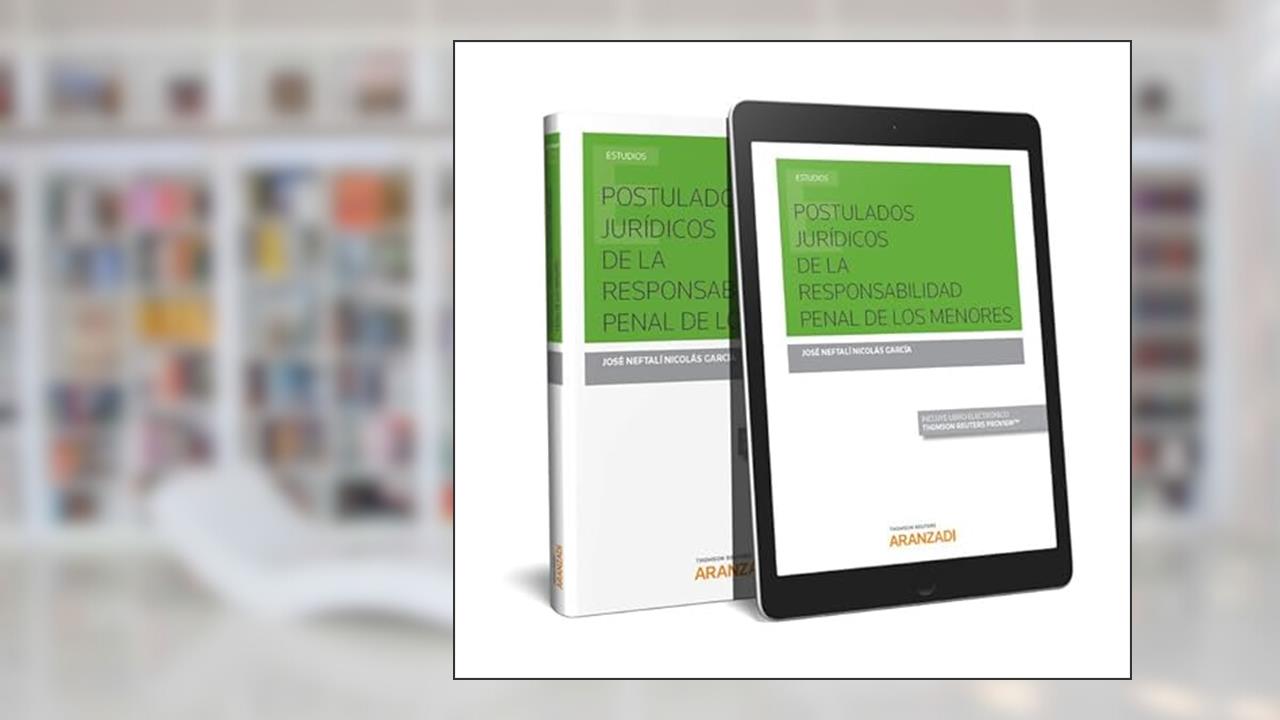 Postulados Jurídicos de la Responsabilidad Penal de los Menores (Papel + e-book), do autor José Neftalí Nicolás García