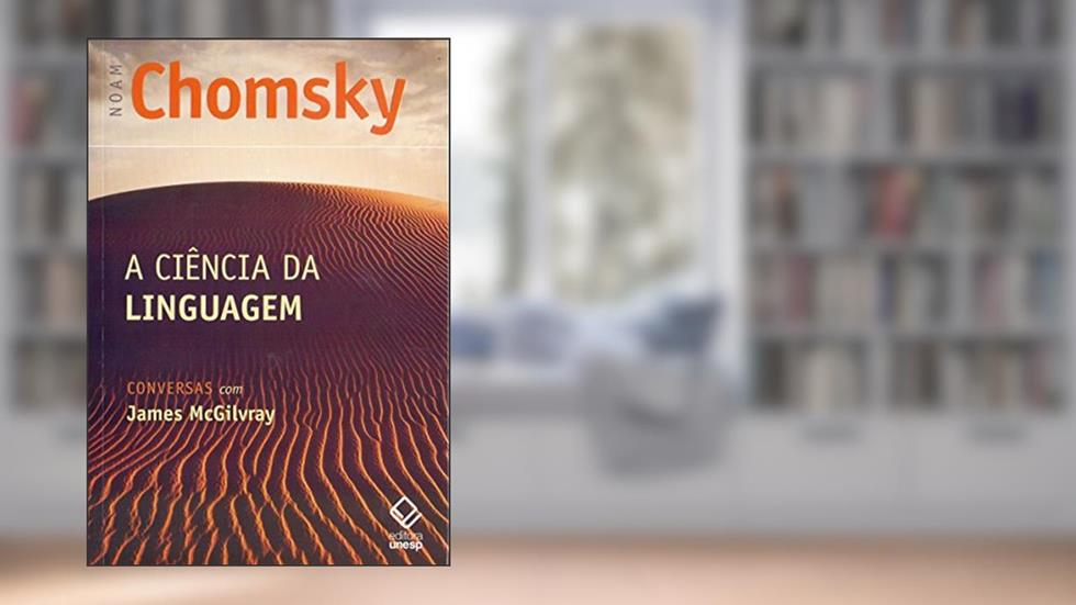 A ciência da linguagem: Conversas com James McGilvray, do autor Noam Chomsky