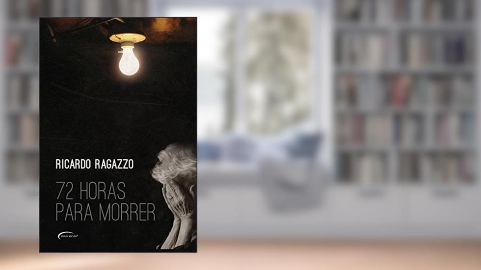 72 Horas Para Morrer, do autor Ricardo Ragazzo