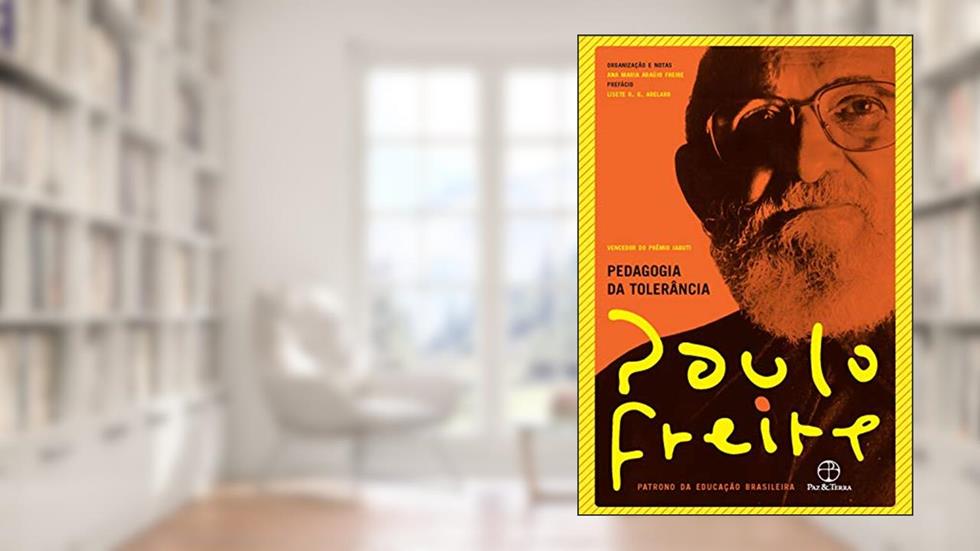 Pedagogia da tolerância, do autor Paulo Freire