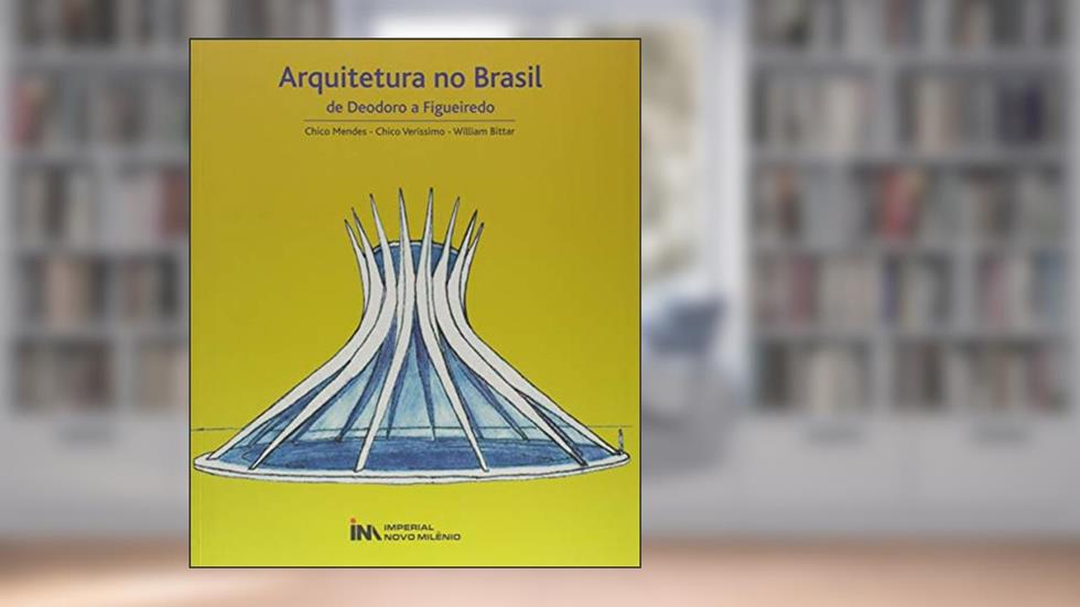 Arquitetura no Brasil. De Deodoro a Figueiredo, do autor Chico Mendes