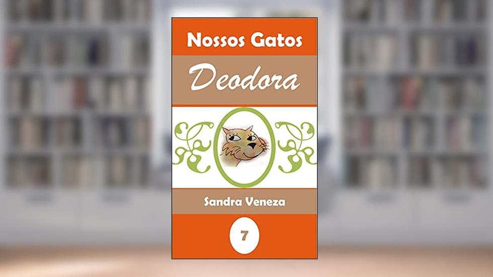 Deodora: Nossos gatos, do autor Sandra Veneza