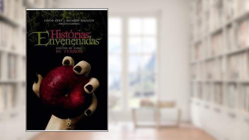 Capa de Historias Envenenadas: Contos De Fadas De Terror, do autor Chico Anes;Ricardo Ragazzo