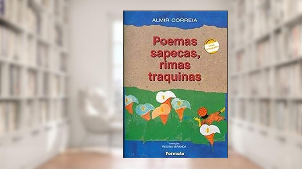 Poemas sapecas, rimas traquinas, do autor Almir Correia