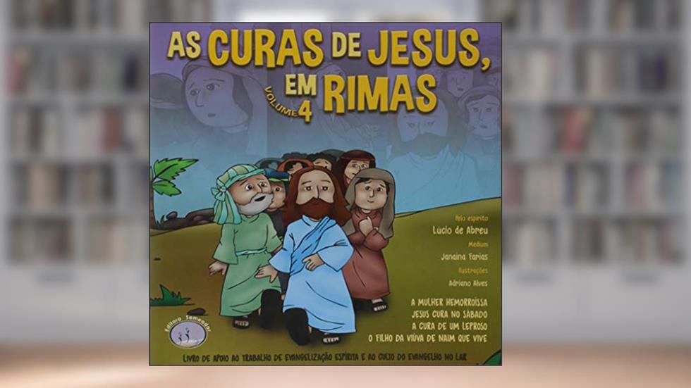 As Curas de Jesus em Rimas - Volume 4, do autor Lúcio De Abreu
