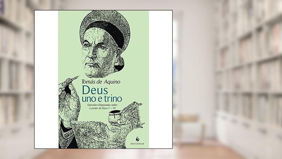Deus Uno e Trino, do autor Tomás de Aquino